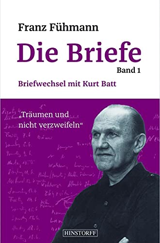 Franz Fühmann, Die Briefe Band 1: Briefwechsel mit Kurt Batt
