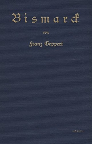 Bismarck. Eine Biographie: Nachdruck der Originalausgabe von 1915. In Frakturschrift