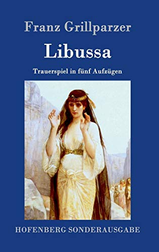 Libussa: Trauerspiel in fünf Aufzügen