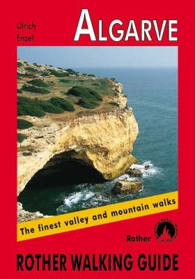 Algarve (englische Ausgabe): The finest coastal and mountain walks. 53 walks. With GPS tracks (Rother Walking Guide) von Rother Bergverlag