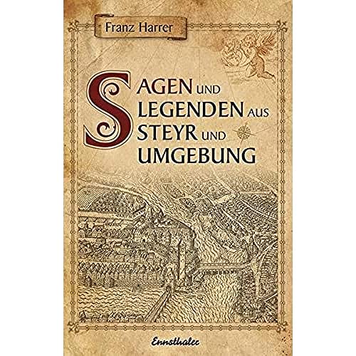 Sagen und Legenden aus Steyr und Umgebung