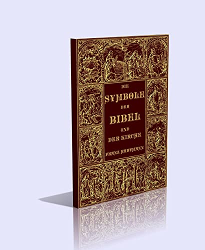 Die Symbole der Bibel und der Kirche Die Symbole der Bibel und der Kirche