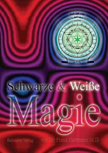 Schwarze & Weiße Magie von Bohmeier, Joh.