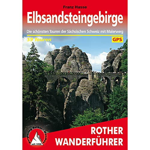 Elbsandsteingebirge: Die schönsten Touren der Sächsischen Schweiz mit Malerweg. 59 Touren mit GPS-Tracks (Rother Wanderführer)