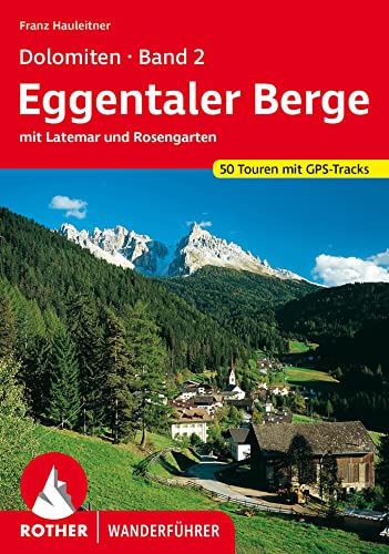 Dolomiten 2. Eggentaler Berge - Latemar - Rosengarten. 50 Touren. Mit GPS-Tracks (Rother Wanderführer): mit Latemar - Rosengarten. 50 Touren. Mit GPS-Tracks.
