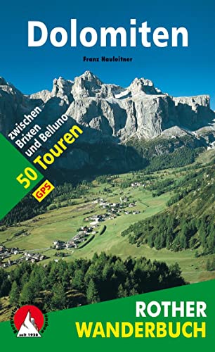 Dolomiten: 50 Touren zwischen Brixen und Belluno. Mit GPS-Daten (Rother Wanderbuch) von Bergverlag Rother