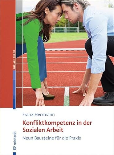 Konfliktkompetenz in der Sozialen Arbeit: Neun Bausteine für die Praxis: Neun Bausteine für die Profis in der Jugendhilfe von Reinhardt Ernst