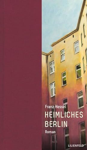 Heimliches Berlin: Roman (Lilienfeldiana) von Lilienfeld Verlag