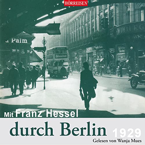 Mit Franz Hessel durch Berlin (Hörreisen)