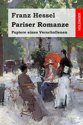 Pariser Romanze: Papiere eines Verschollenen von CREATESPACE