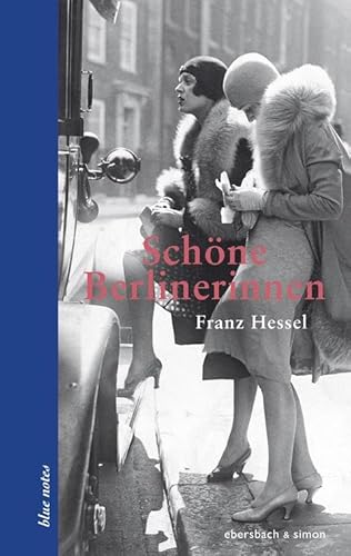 Schöne Berlinerinnen: Frauenporträts (blue notes) von ebersbach & simon