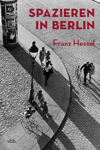 Spazieren in Berlin: Geleitw. v. Stéphane Hessel u. Nachw. v. Bernd Witte von Verlag Berlin Brandenburg
