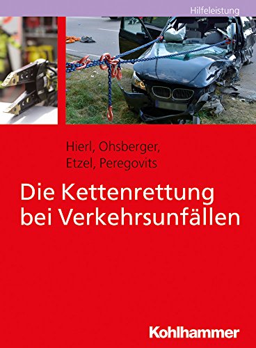Die Kettenrettung bei Verkehrsunfällen von Kohlhammer W.