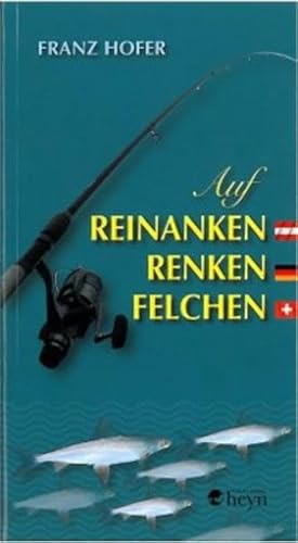 Auf Reinanken, Renken, Felchen: Allgemeines - Fangmethoden - Ausrüstung