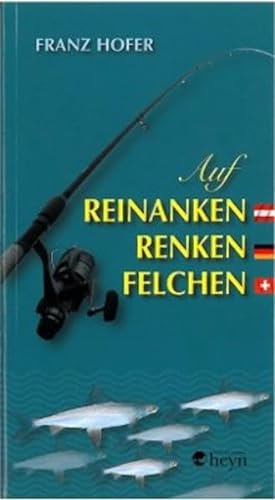 Auf Reinanken, Renken, Felchen: Allgemeines - Fangmethoden - Ausrüstung