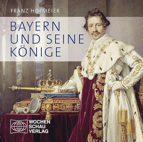 Bayern und seine Könige Bayern und seine Könige