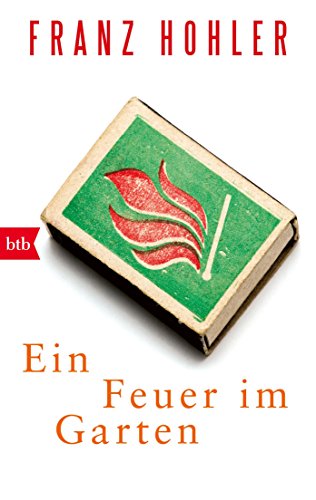 Ein Feuer im Garten Ein Feuer im Garten