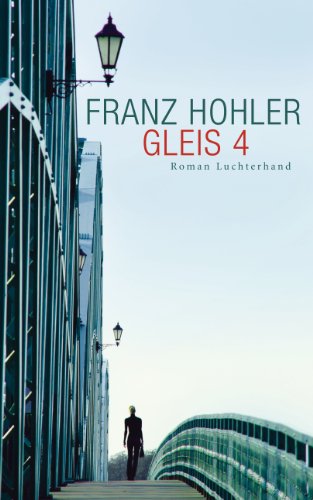 Gleis 4: Roman von Luchterhand Literaturverlag