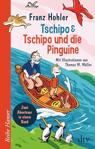 Tschipo - Tschipo und die Pinguine: Zwei Abenteuer in einem Band (Reihe Hanser)