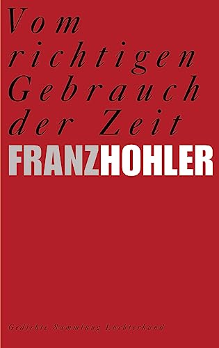 Vom richtigen Gebrauch der Zeit: Gedichte von Luchterhand Literaturverlag