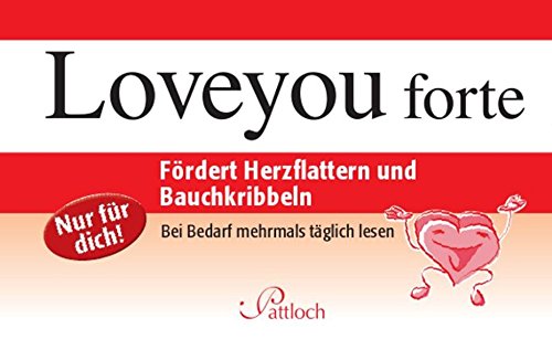 Loveyou forte: Fördert Herzflattern und Bauchkribbeln von Pattloch Geschenkbuch