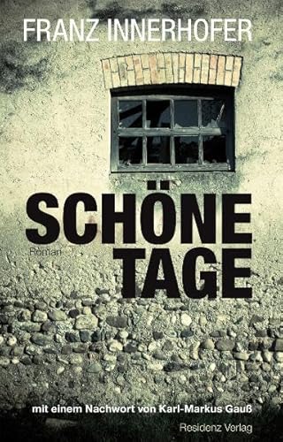 Schöne Tage: Roman. Mit einem Nachwort von Karl-Markus Gauß