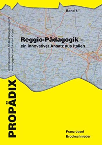 Reggio-Pädagogik - ein innovativer Ansatz aus Italien (PROPÄDIX)