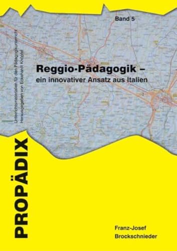 Reggio-Pädagogik - ein innovativer Ansatz aus Italien (PROPÄDIX) von Schneider Verlag GmbH