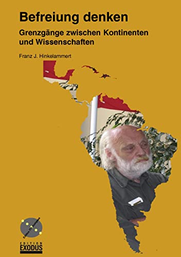 Befreiung denken: Grenzgaenge zwischen Kontinenten und Wissenschaften: Grenzgänge zwischen Kontinenten und Wissenschaften