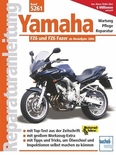 Yamaha FZ6 / FZ6 Fazer ab Modelljahr 2004 (Reparaturanleitungen) von Bucheli Verlags AG