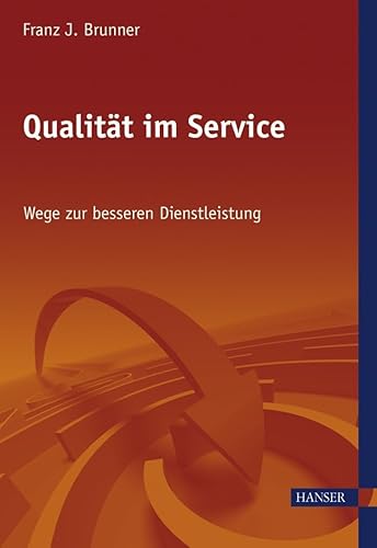 Qualität im Service. Wege zur besseren Dienstleistung (Praxisreihe Qualität)