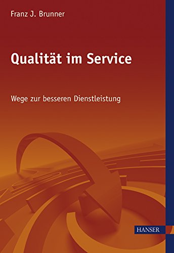 Qualität im Service. Wege zur besseren Dienstleistung (Praxisreihe Qualität)