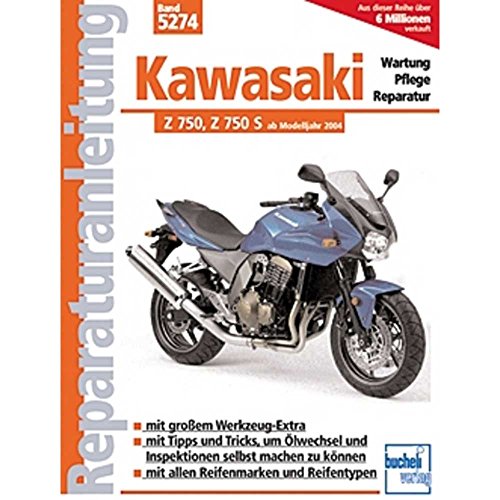 Kawasaki Z 750, Z 750 S, Z 750 ABS: ab Modelljahr 2004 von Bucheli Verlags AG