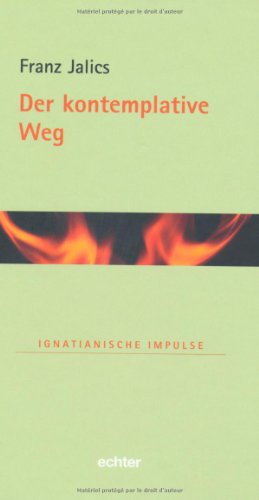 Der kontemplative Weg (Ignatianische Impulse) von Echter Verlag GmbH