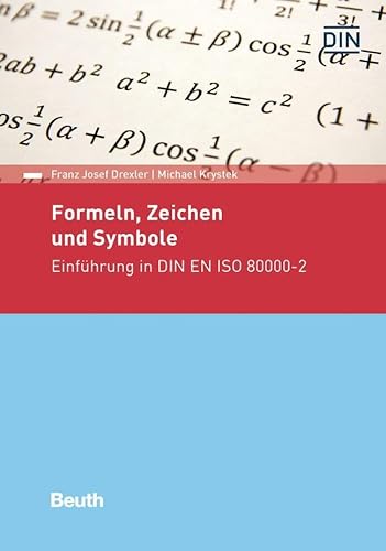 Formeln, Zeichen und Symbole: Einführung in DIN EN ISO 80000-2 (DIN Media Praxis)