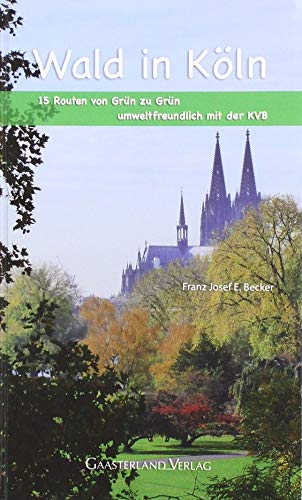 Wald in Köln: 15 Routen von Grün zu Grün