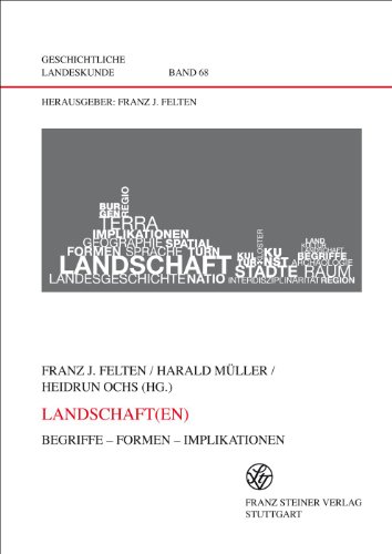 Landschaft(en): Begriffe - Formen - Implikationen (Geschichtliche Landeskunde (Gl)) von Franz Steiner Verlag Wiesbaden GmbH