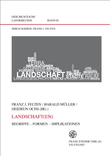 Landschaft(en): Begriffe - Formen - Implikationen (Geschichtliche Landeskunde (Gl))