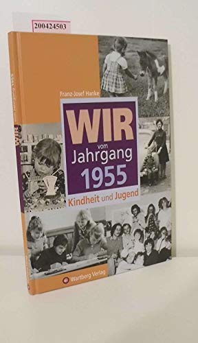 Wir vom Jahrgang 1955: Kindheit und Jugend (Jahrgangsbände)
