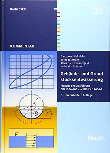 Gebäude- und Grundstücksentwässerung: Planung und Ausführung DIN 1986-100 und DIN EN 12056-4 (DIN Media Kommentar) von Beuth Verlag