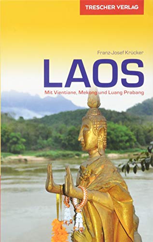 TRESCHER Reiseführer Laos: Mit Vientiane, Mekong und Luang Prabang von Trescher Verlag GmbH