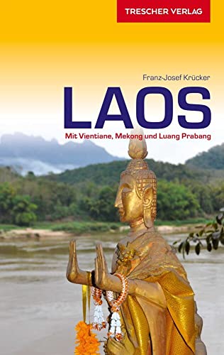 TRESCHER Reiseführer Laos: Mit Vientiane, Mekong und Luang Prabang von Trescher Verlag GmbH