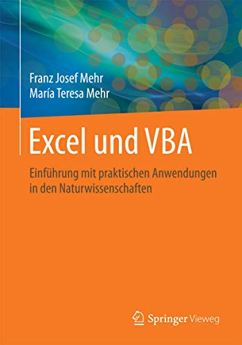 Excel und VBA: Einführung mit praktischen Anwendungen in den Naturwissenschaften