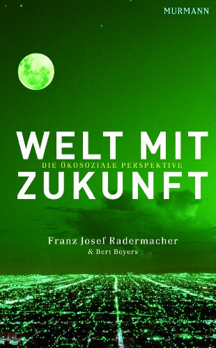 Welt mit Zukunft: Die ökosoziale Perspektive