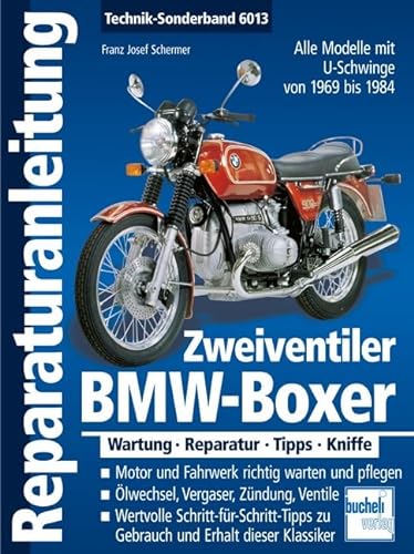 BMW-Boxer Zweiventiler mit U-Schwinge 1969-1985: Modelle mit U-Schwinge der Modelljahre 1969 bis 1985. Wartung, Reparatur, Tipps, Kniffe (Reparaturanleitungen)