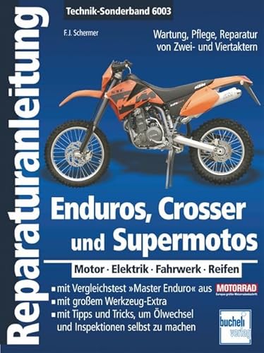 Enduros, Crosser und Supermotos: Motor - Elektrik - Fahrwerk - Reifen (Reparaturanleitungen)