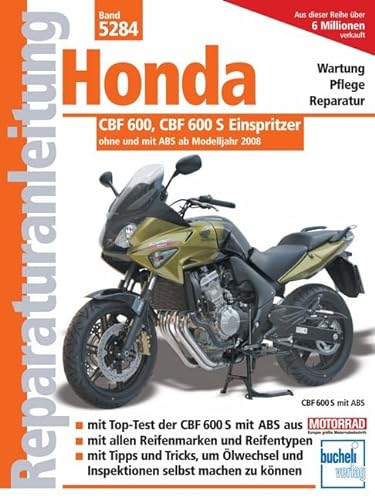 Honda CBF 600 ab Modelljahr 2008: Wartung Pflege Reparatur (Reparaturanleitungen) von Bucheli Verlags AG