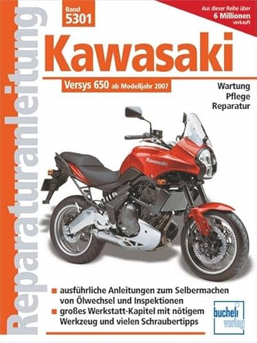 Kawasaki Versys 650 ccm: mit und ohne ABS ab Modelljahr 2007 (Reparaturanleitungen) von Bucheli Verlags AG