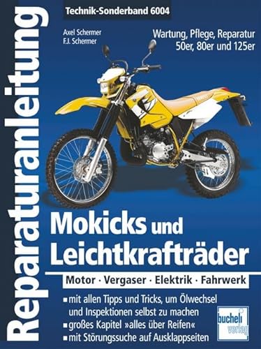 Mokicks und Leichtkrafträder: Motor - Vergaser - Elektrik - Fahrwerk (Reparaturanleitungen)