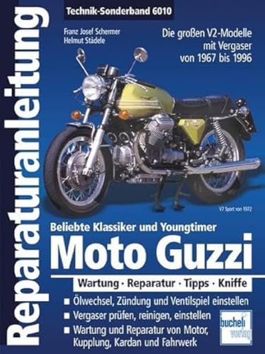 Moto Guzzi V2 / Alle großen V2-Modelle aus Mandello 1967-1999: Alle grossen V2-Modelle mit Vergaser von 1967 bis 1996 (Reparaturanleitungen)